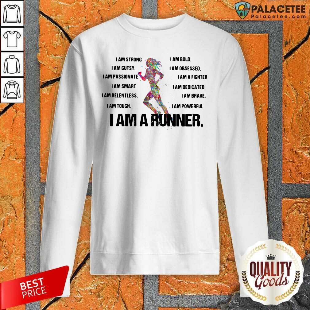 I Am Strong I Am Bold I Am Gutsy I Am Obsessed I Am A Runner Shirt