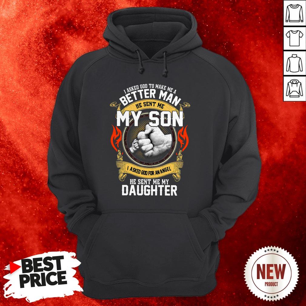 i-asked-god-to-make-me-a-better-man-he-send-me-my-son-i-asked-god-for-an-angel-hoodie.jpg