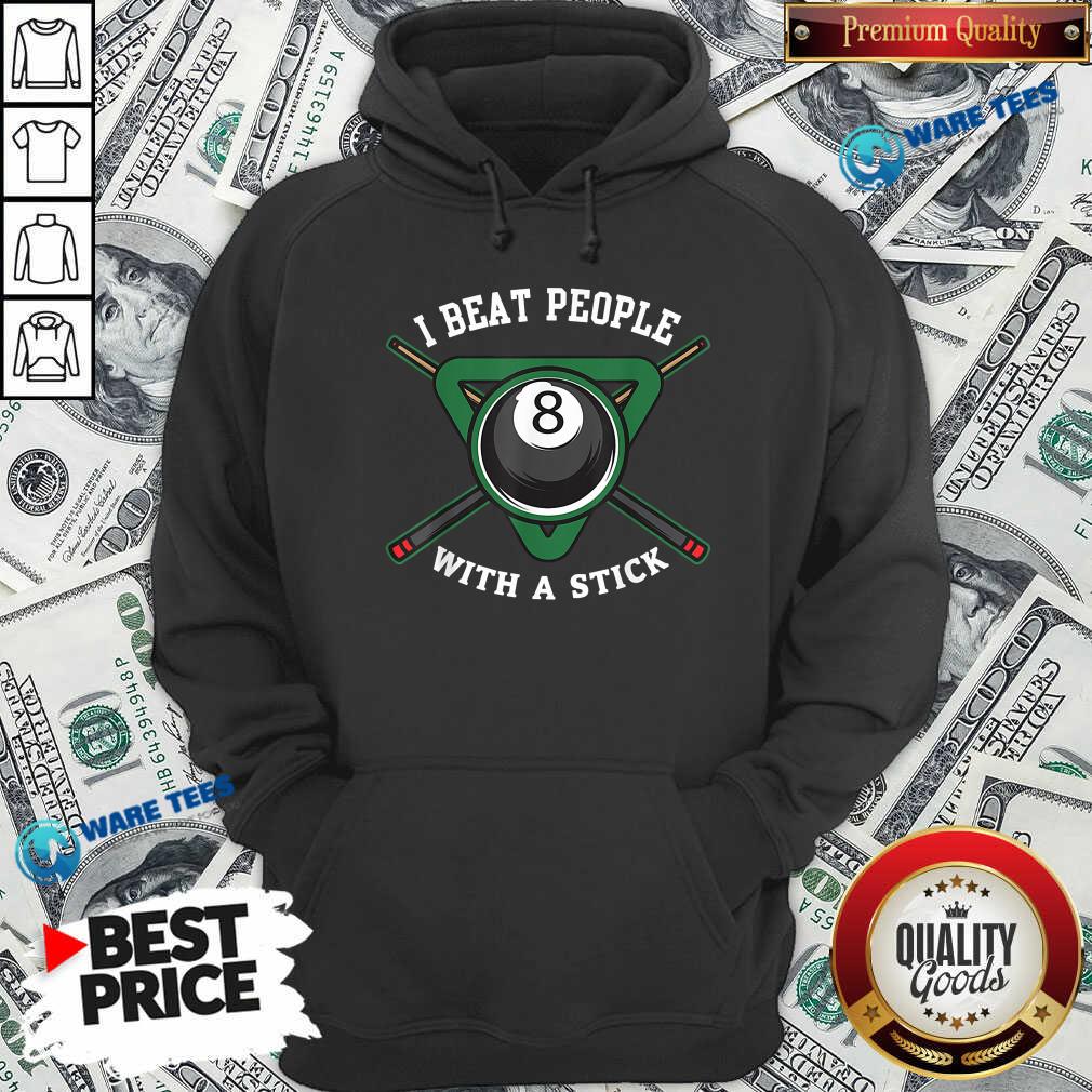 I Beat People With A Stick Billiards R315 Shirt
