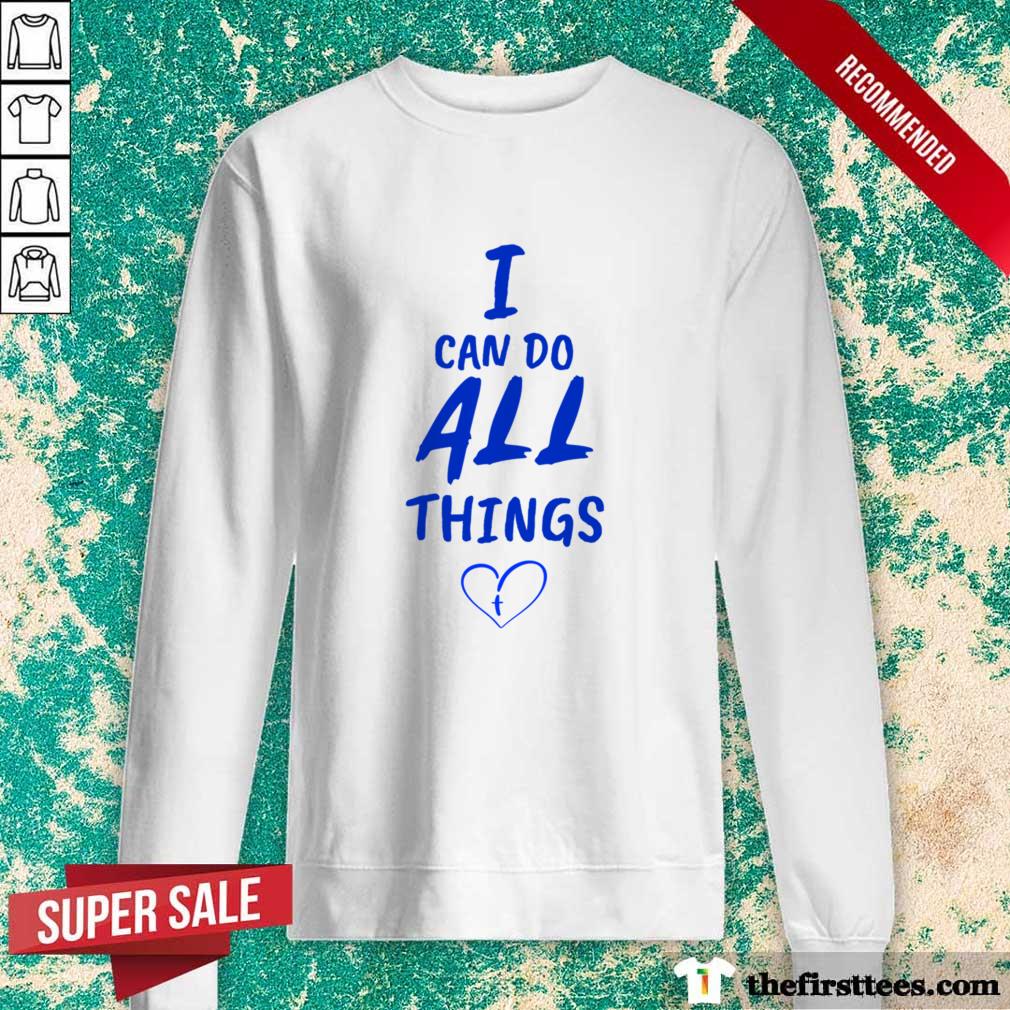 I Can Do All Things Shirt