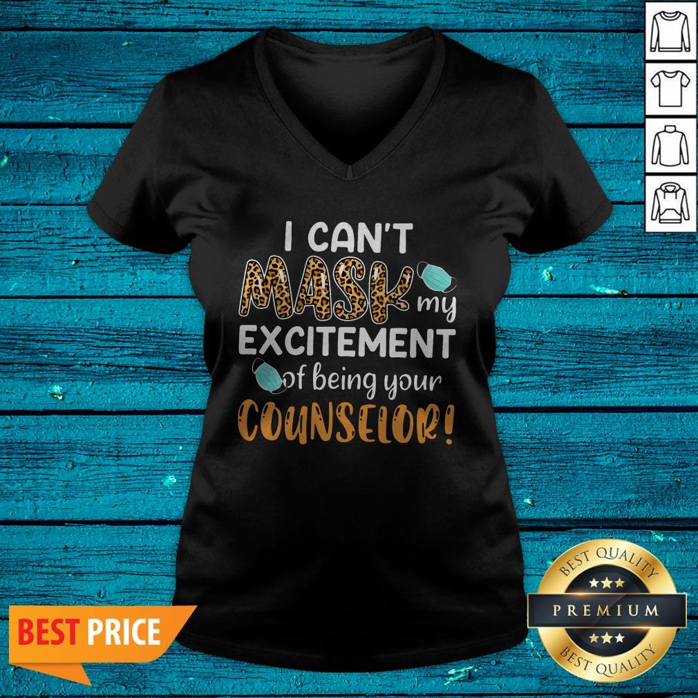 I Can't Mask My Excitement Of Being Your Counselor Shirt