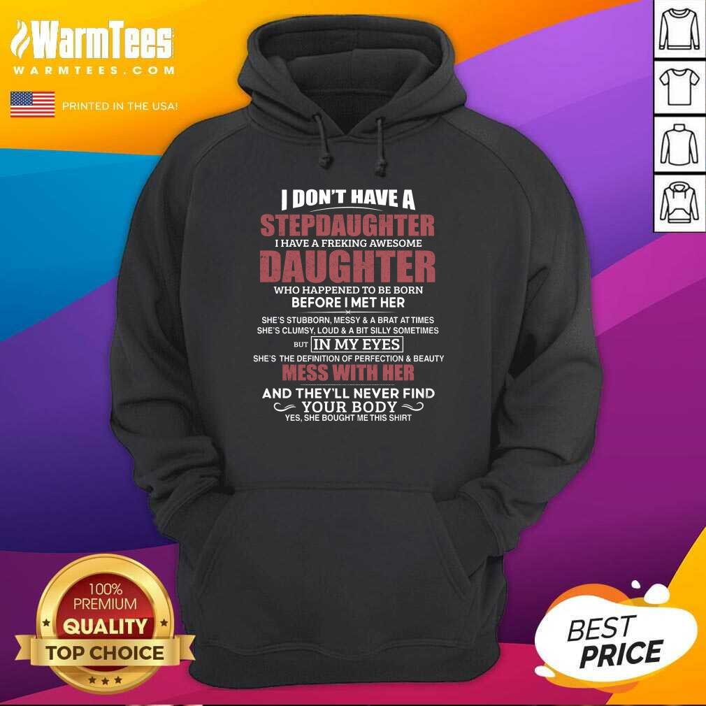I Don't Have A Stepdaughter Daughter Shirt