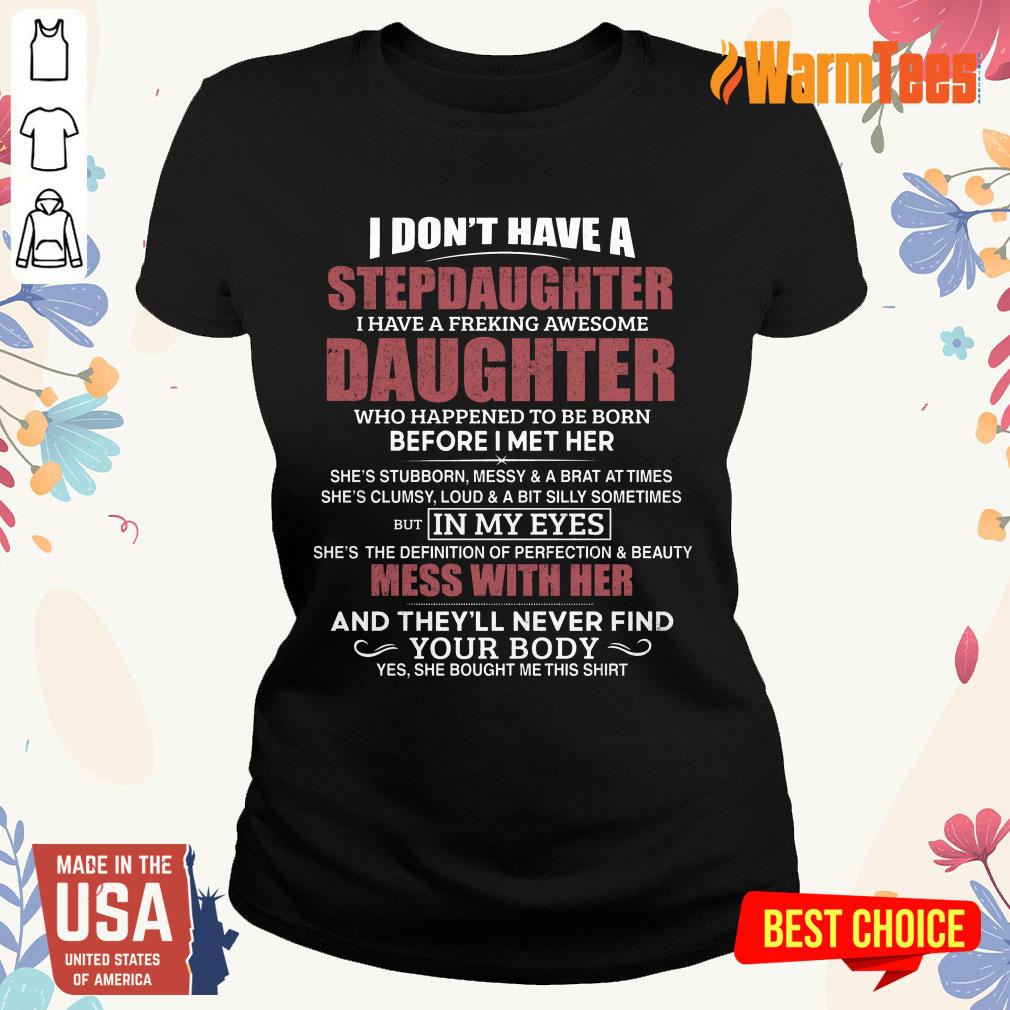 I Don't Have A Stepdaughter Daughter Shirt