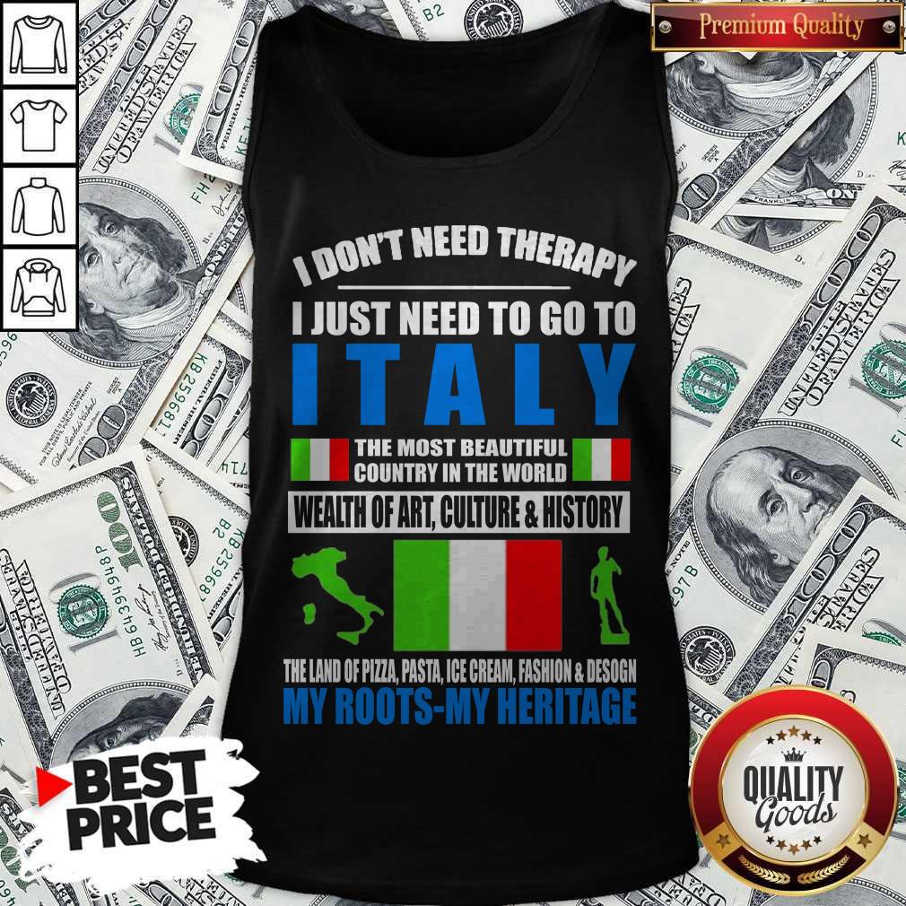 i-dont-need-therapy-i-just-need-to-go-to-i-italy-the-most-tank-top.jpg