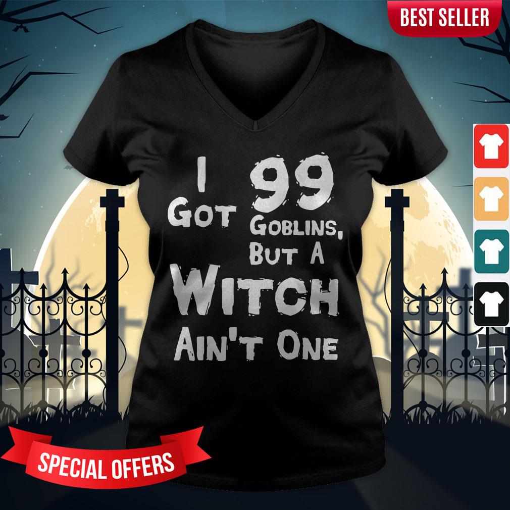 I Got 99 Goblins But A Witch Aint One Funny Rap Costume Shirt