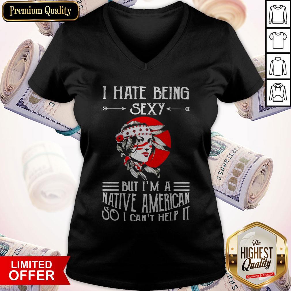 I Hate Being Sexy But I’m A Native American So I Can’t Help It Moon Shirt