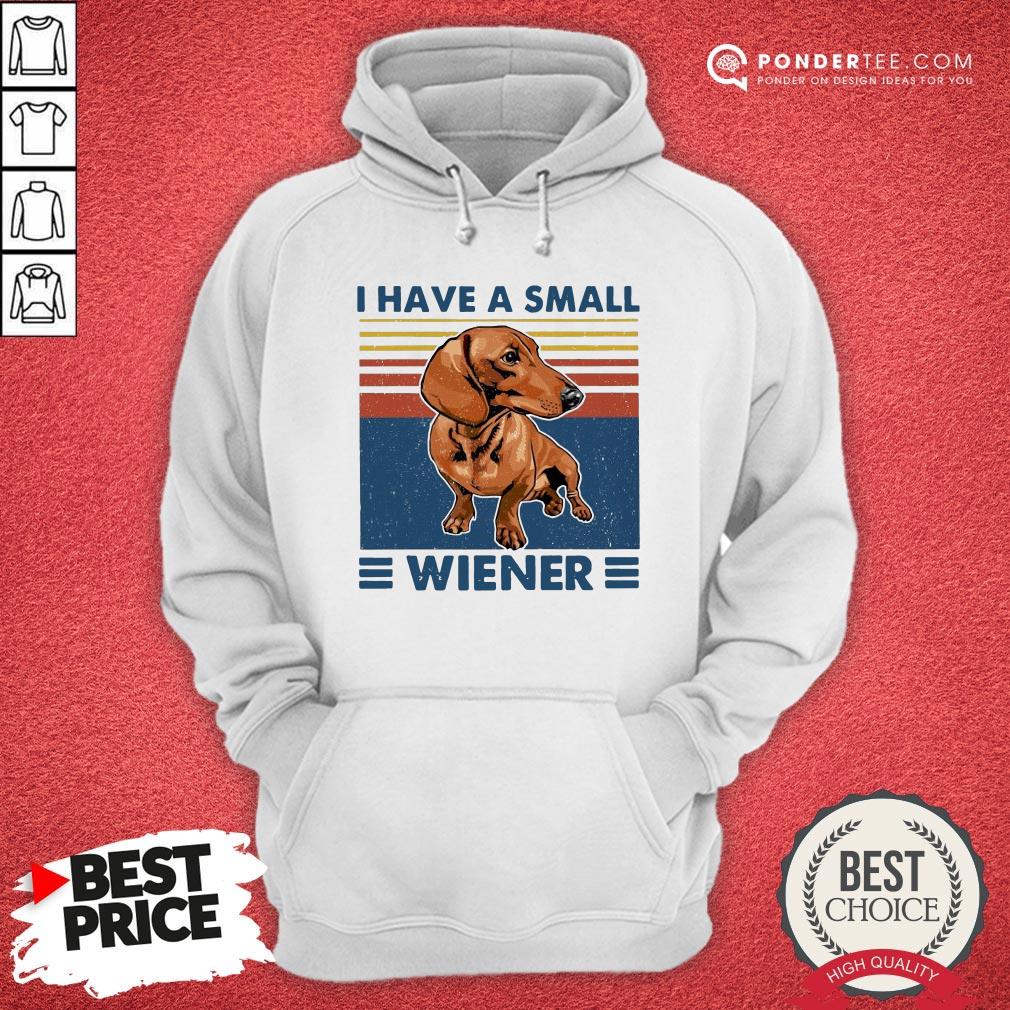 I Have A Small Wiener Dachshund Vintage Shirt