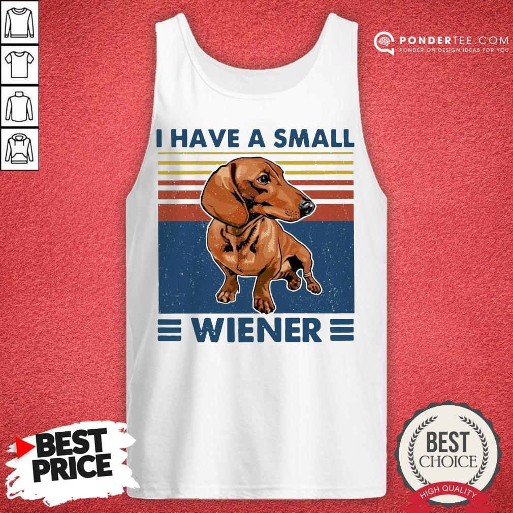 I Have A Small Wiener Dachshund Vintage Shirt