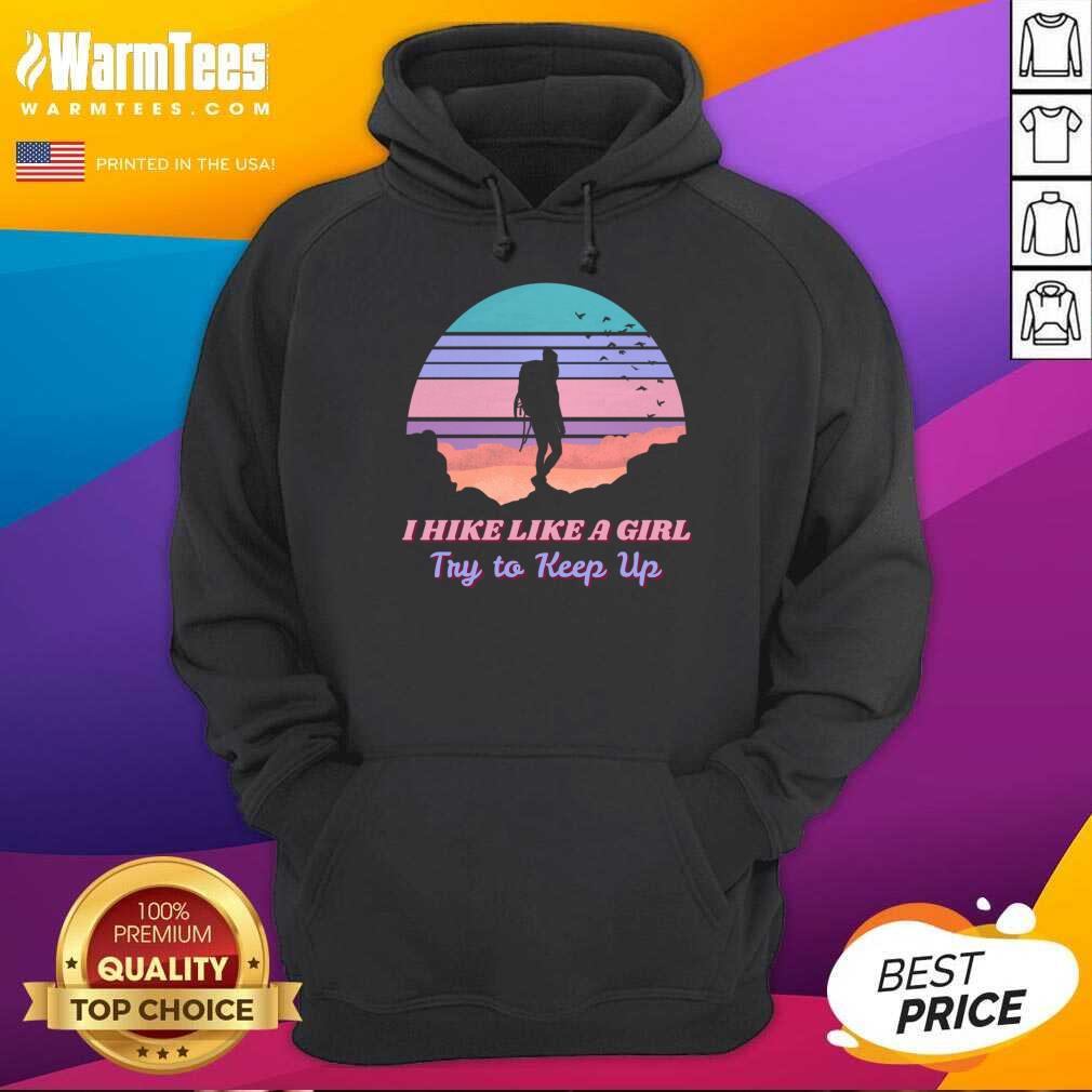 I Hike Like A Girl Try To Keep Up Vintage Shirt