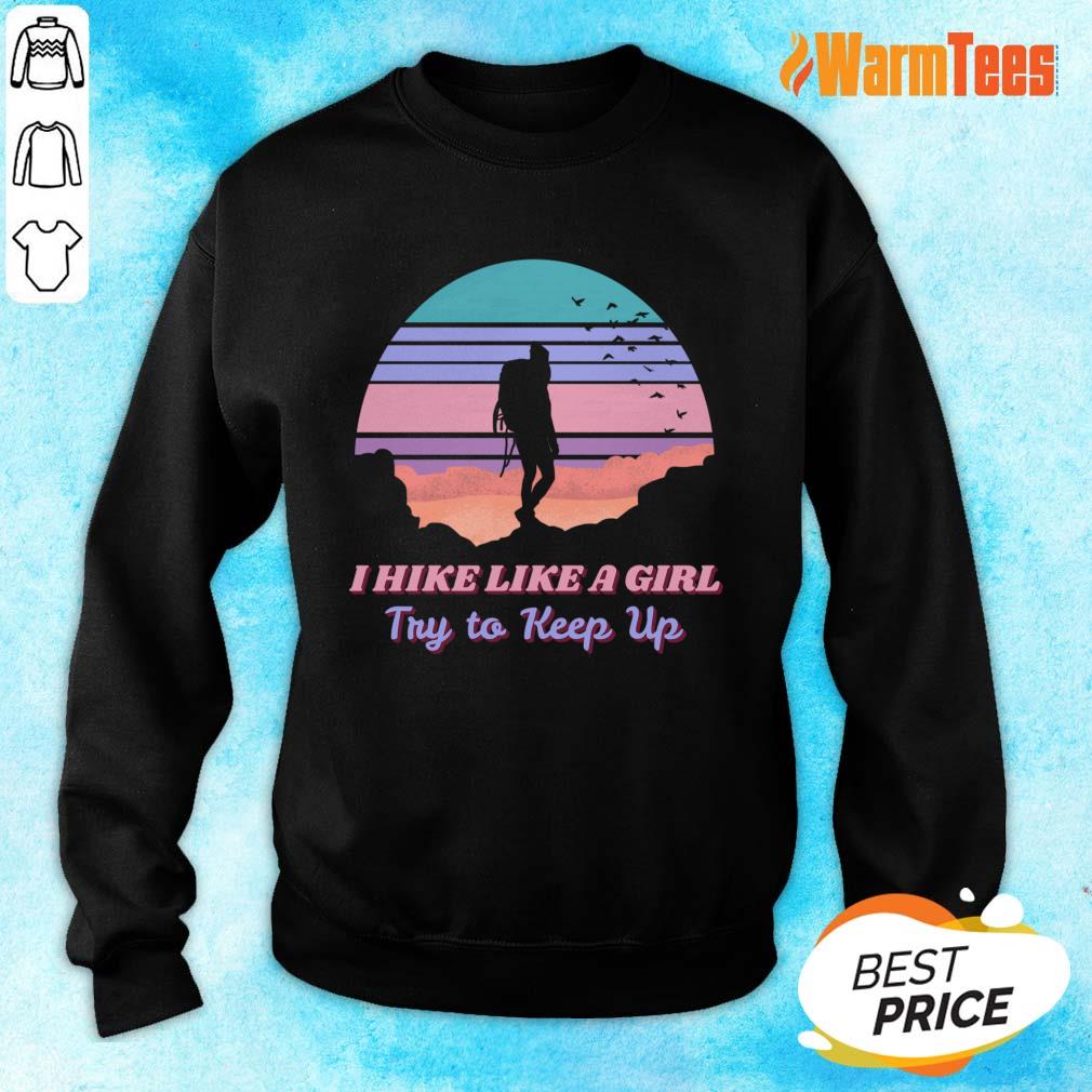 I Hike Like A Girl Try To Keep Up Vintage Shirt
