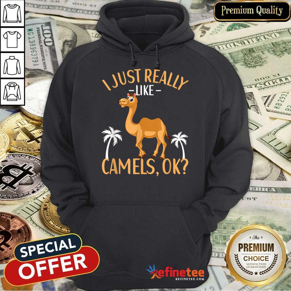 I Just Really Like Camels Ok Shirt