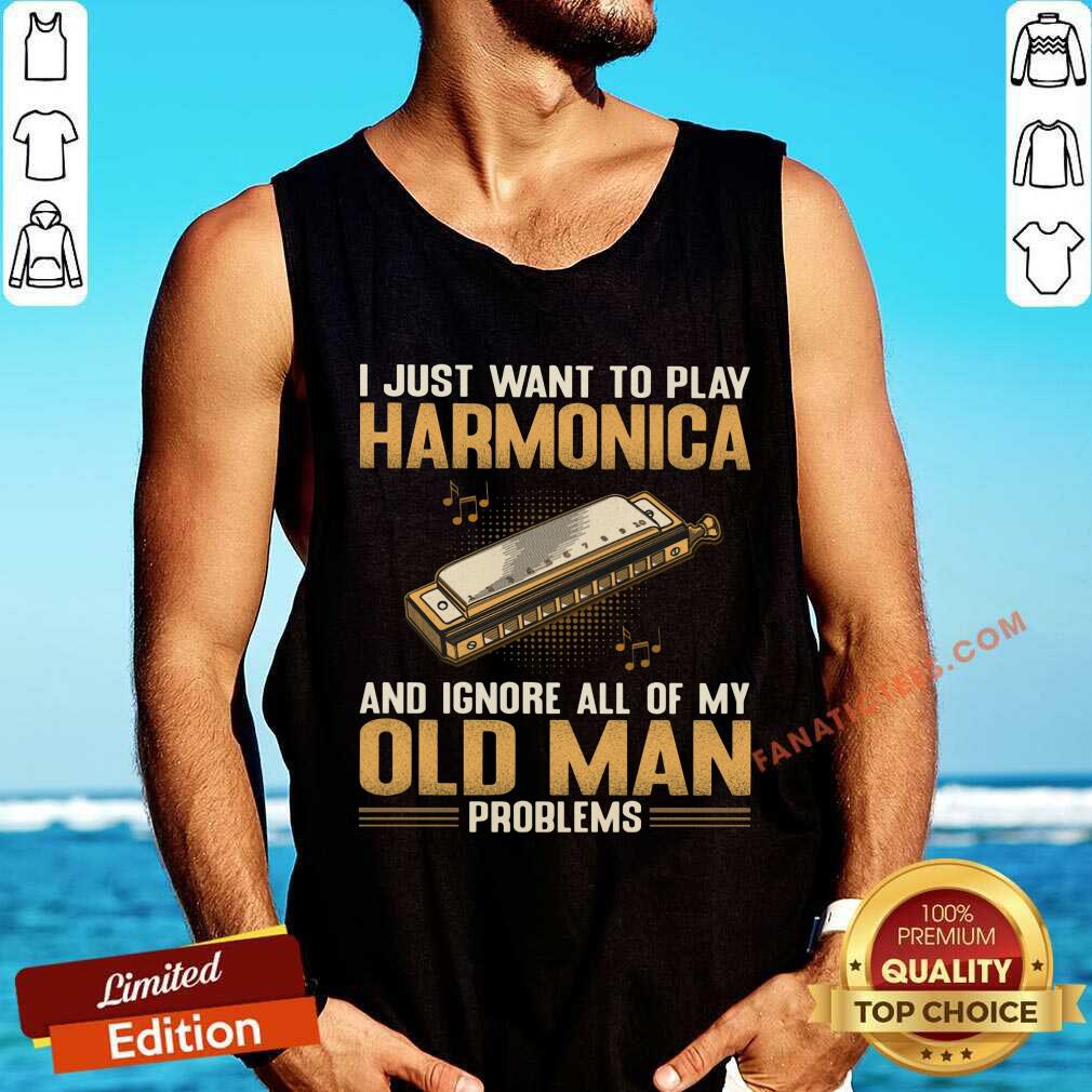 I Just Want To Play Harmonica Old Man Problems Shirt
