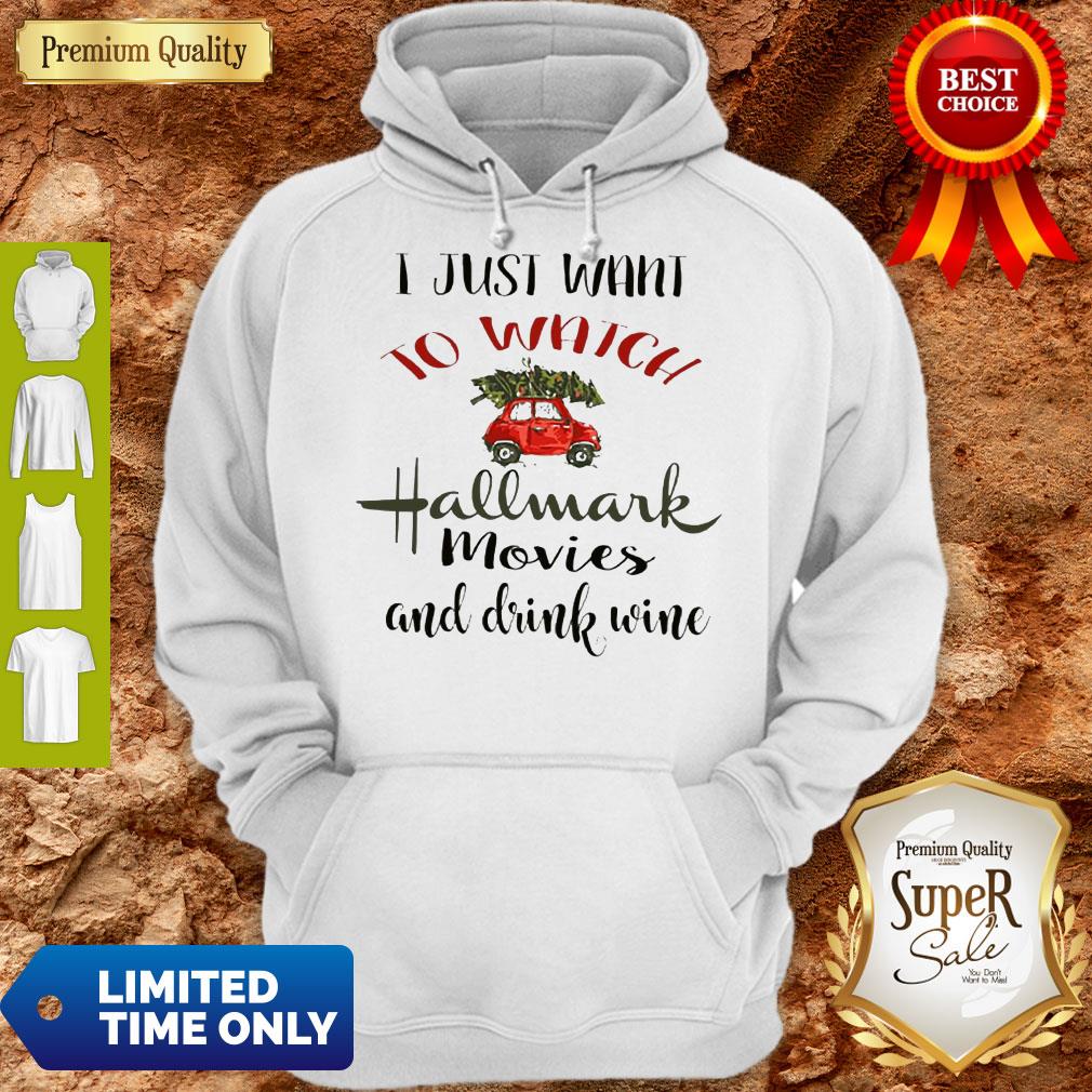 I Just Want To Watch Hallmark Christmas Movies And Drink Wine Shirt