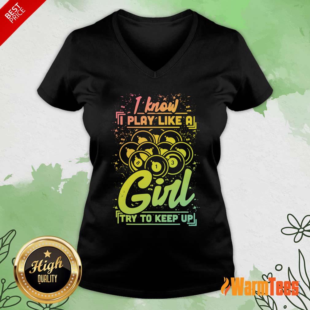 I Know I Play Billiard Like A Girl Shirt