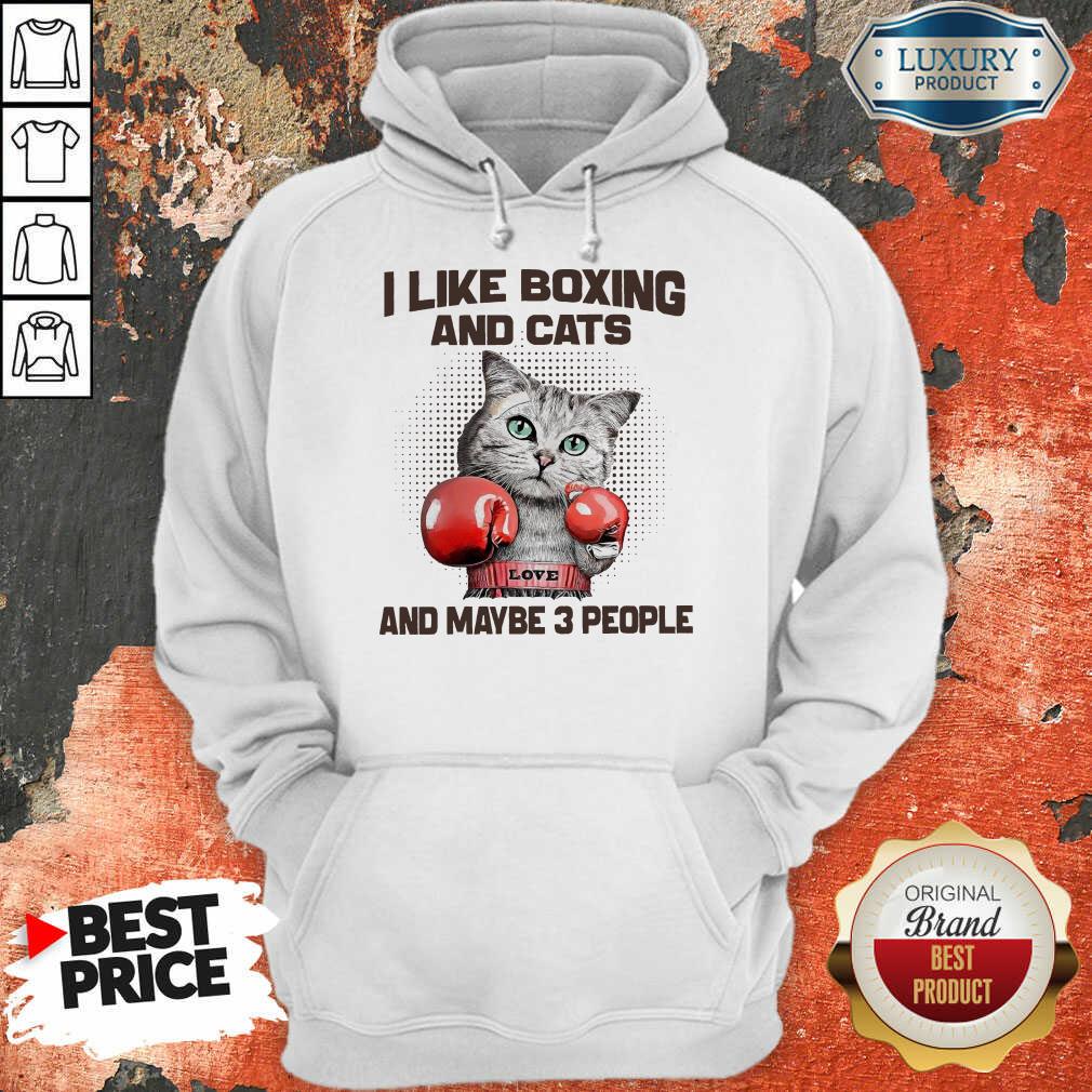 I Like Boxing And Cats And Maybe 3 People Shirt