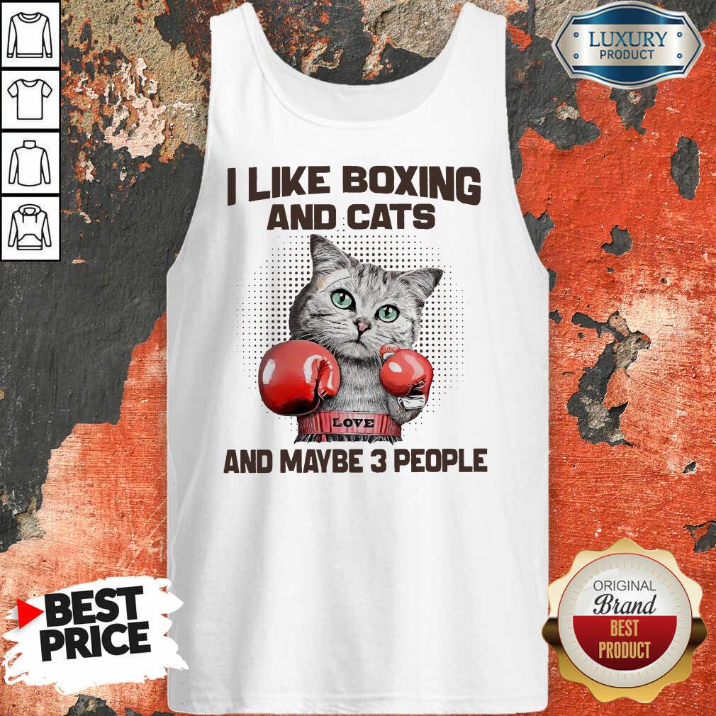 I Like Boxing And Cats And Maybe 3 People Shirt