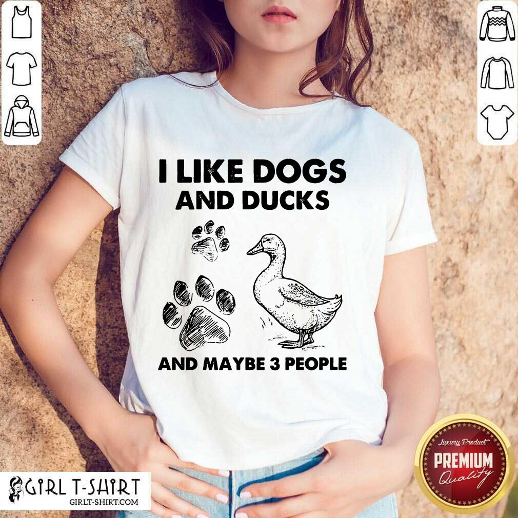 I Like Dogs And Ducks Shirt