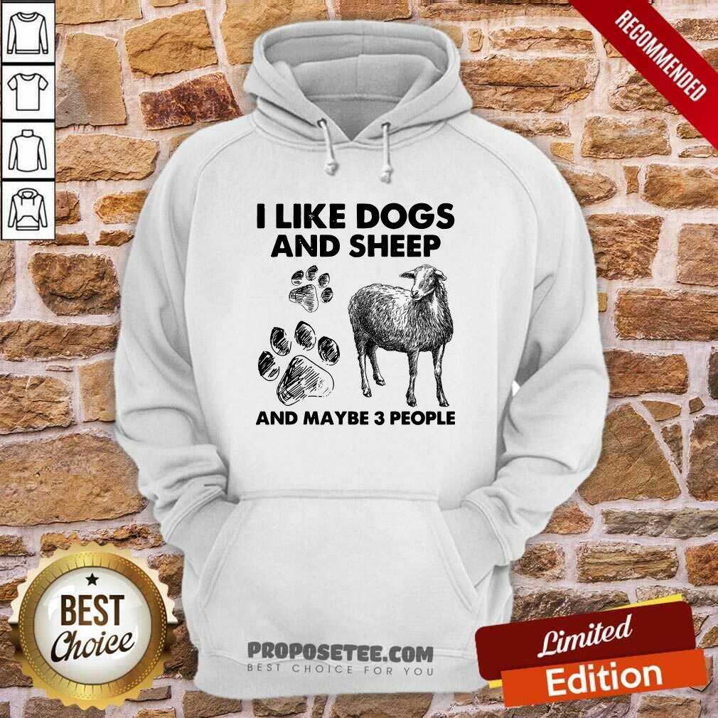 I Like Dogs And Sheep And Maybe 3 People Shirt
