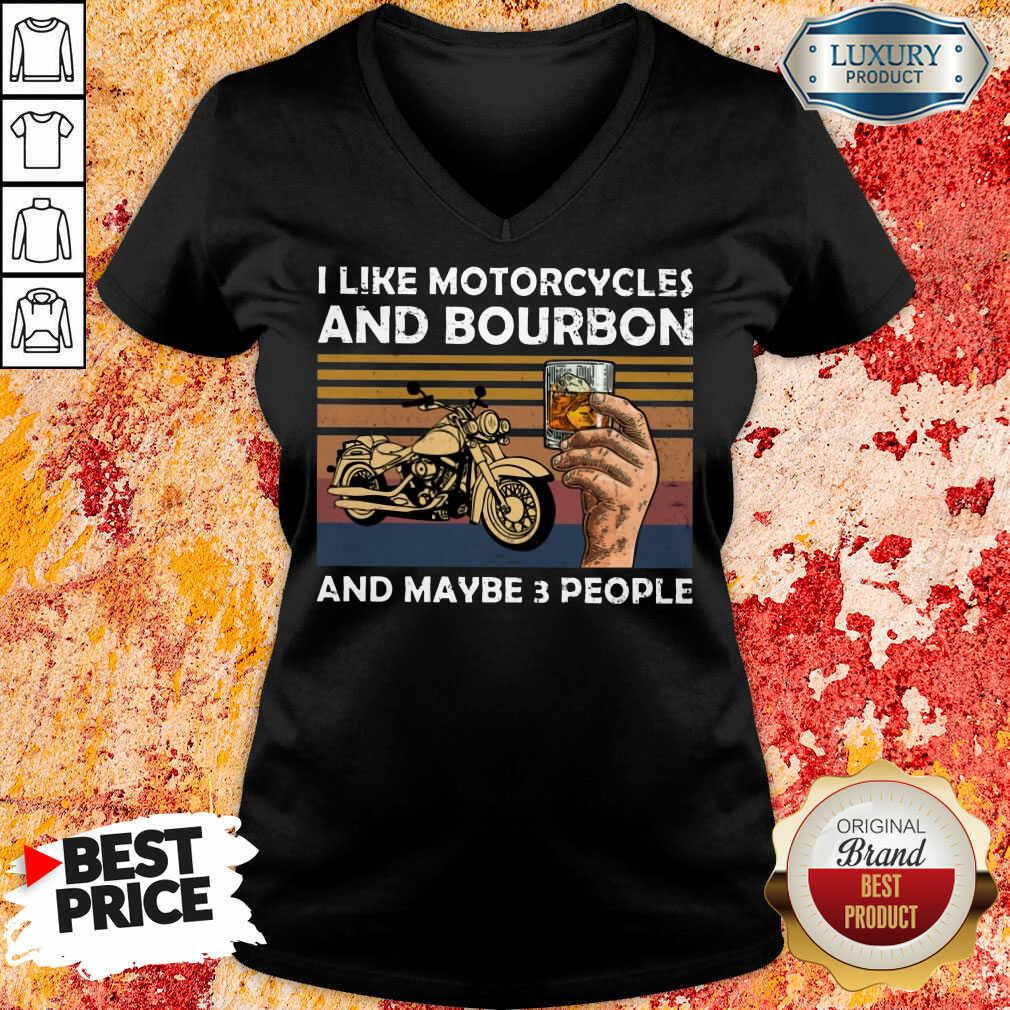 I Like Motorcycles And Bourbon And Maybe 3 People Vintage Shirt