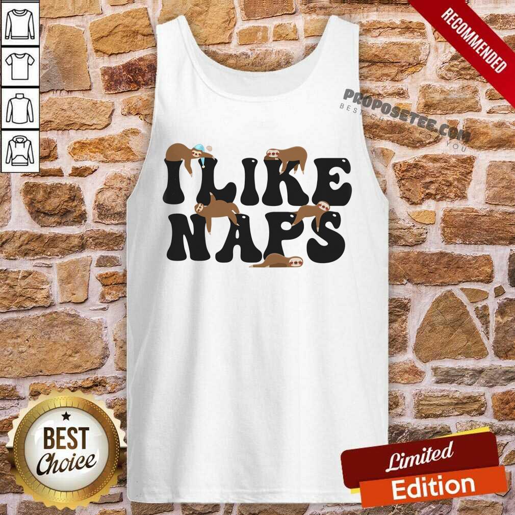I Like Naps Shirt