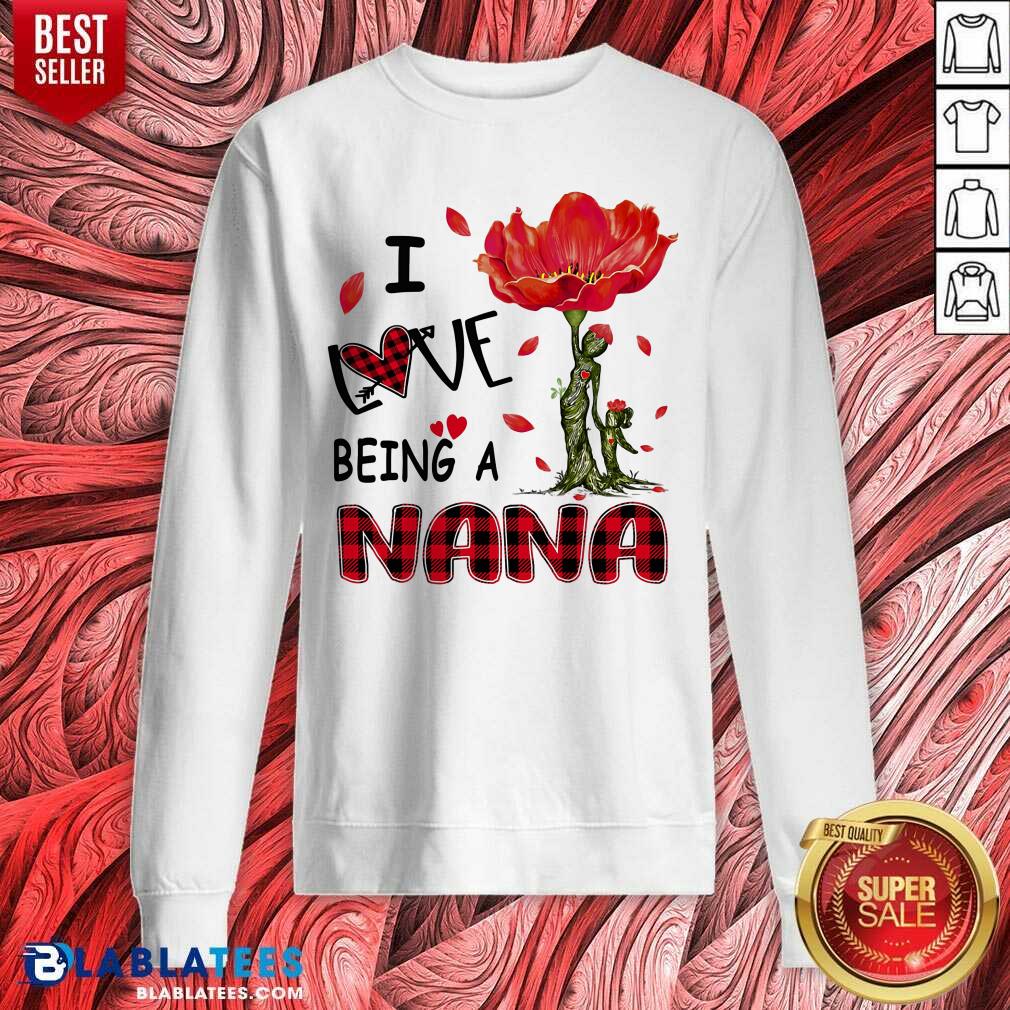 I Love Being A Nana Shirt