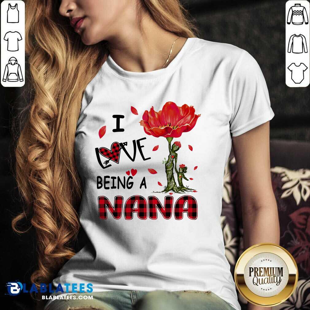 I Love Being A Nana Shirt
