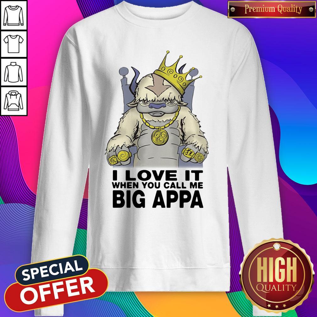 I Love It When You Cal Me Big Appa Shirt
