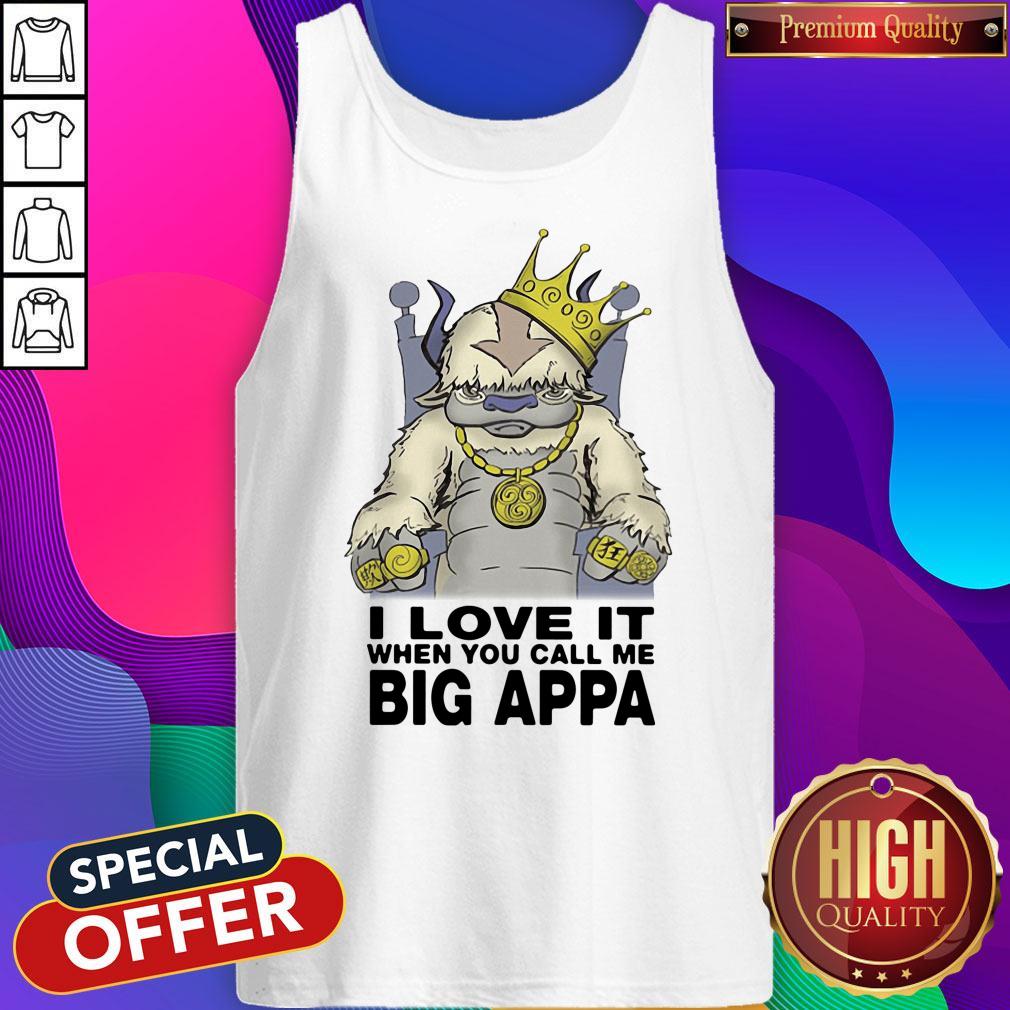 I Love It When You Cal Me Big Appa Shirt