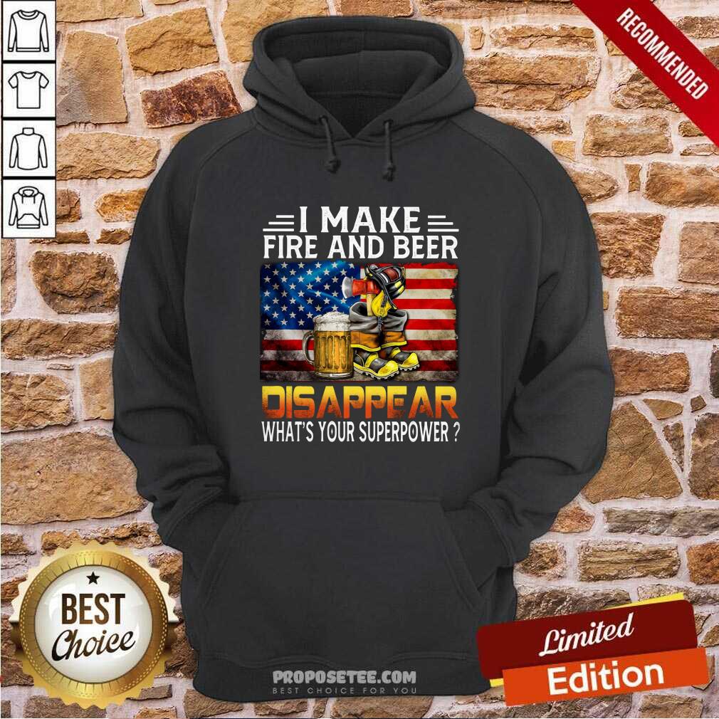 I Make Fire And Beer Disappear Shirt