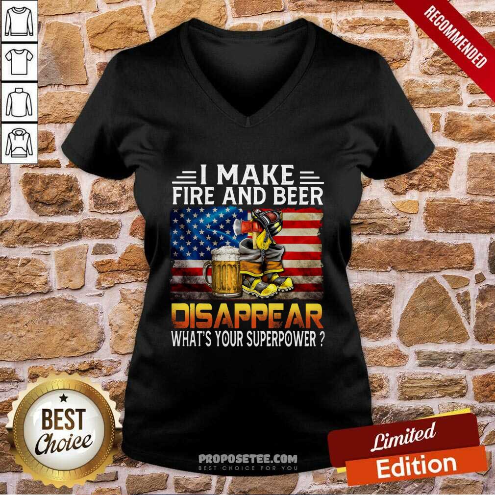 I Make Fire And Beer Disappear Shirt