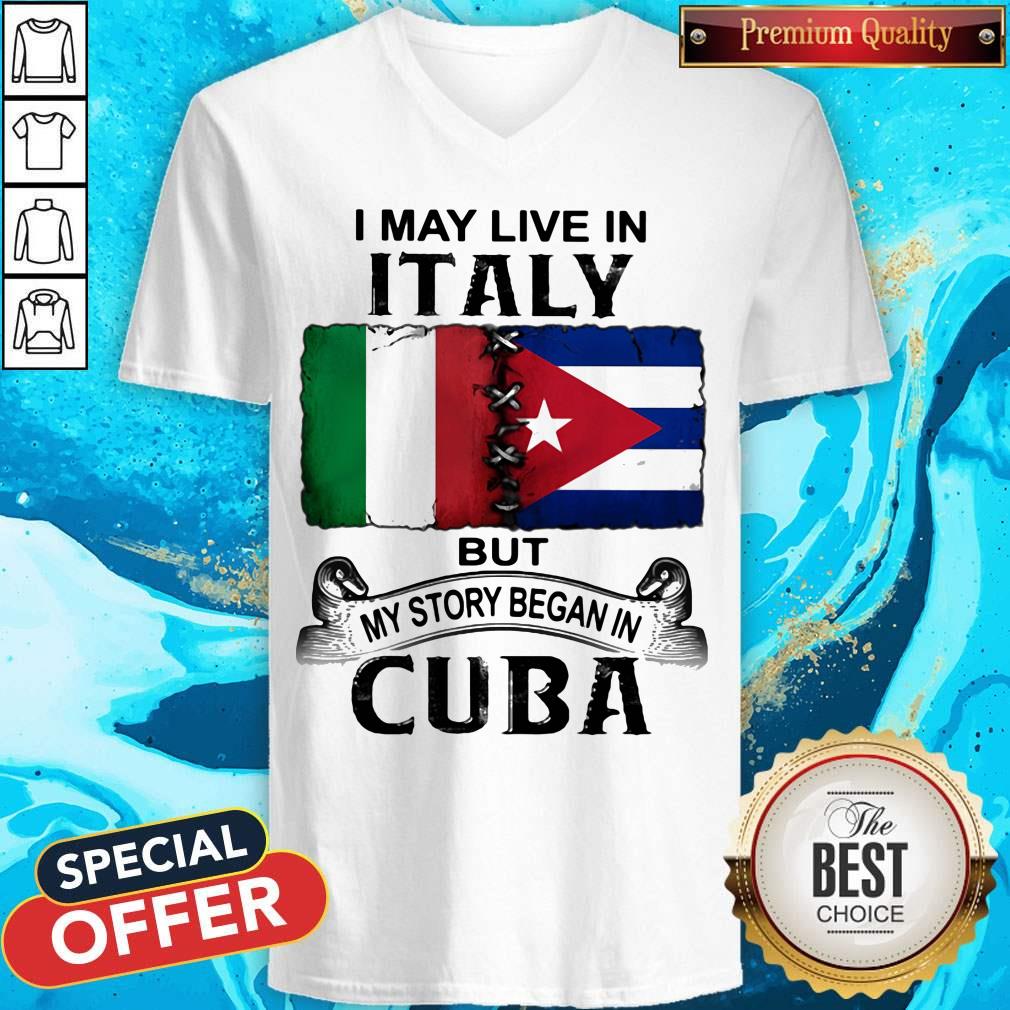 I May Live In Italy But My Story Began In Cuba Flag Shirt