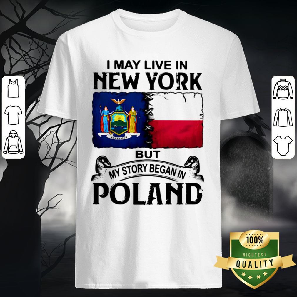 I May Live In New York But My Story Began In Poland Halloween Shirt