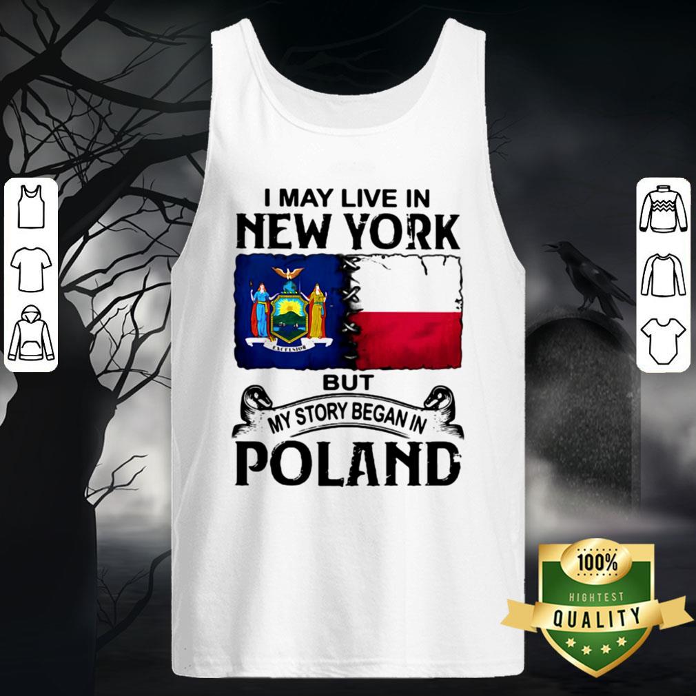 I May Live In New York But My Story Began In Poland Halloween Shirt