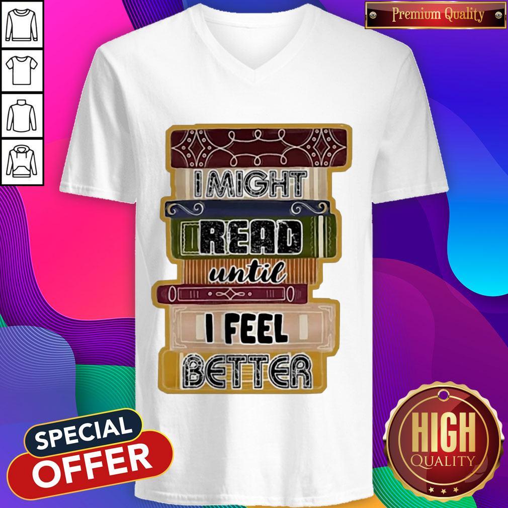 I Might Read Until I Feel Better Books Shirt