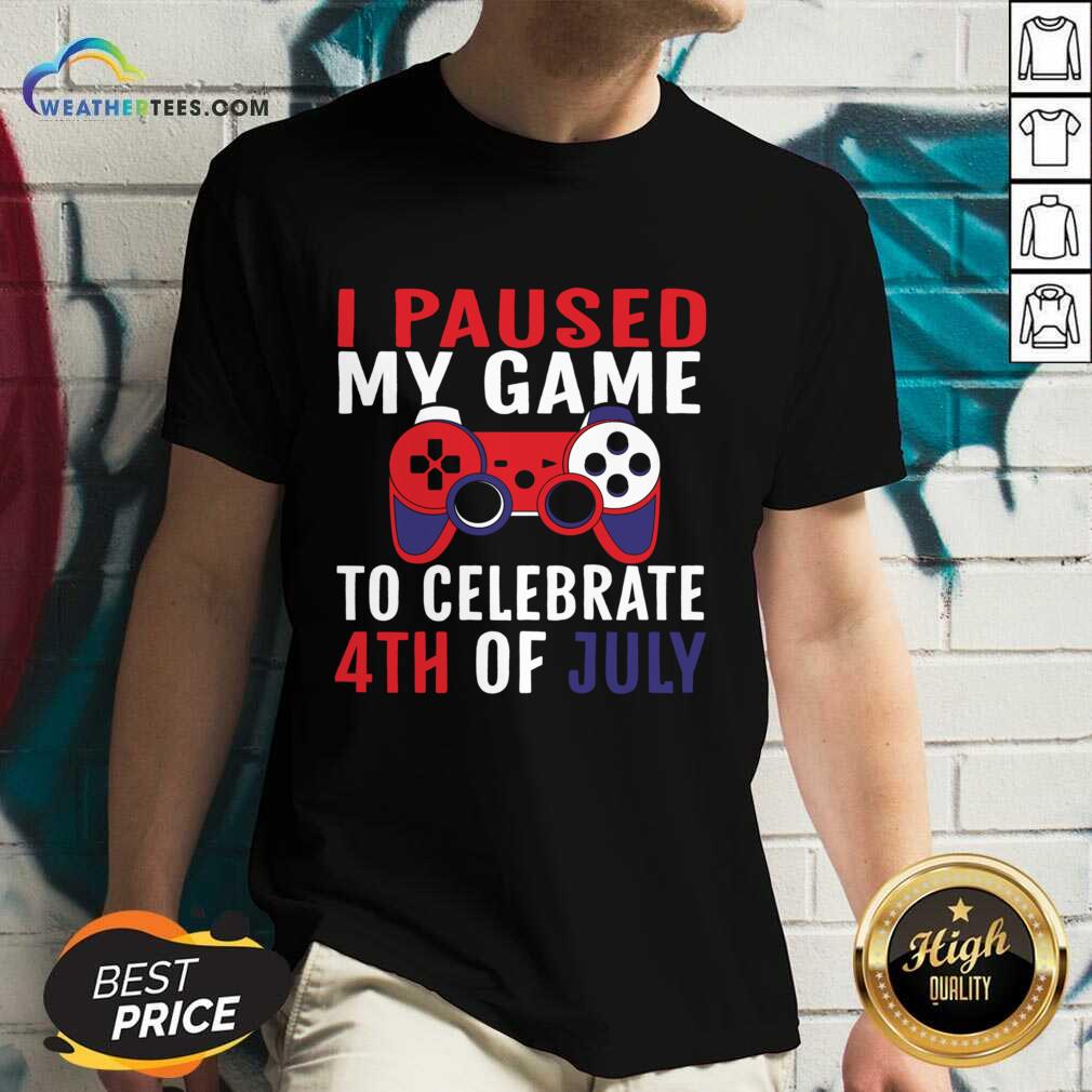 I Paused My Game To Celebrate 4th Of July Shirt