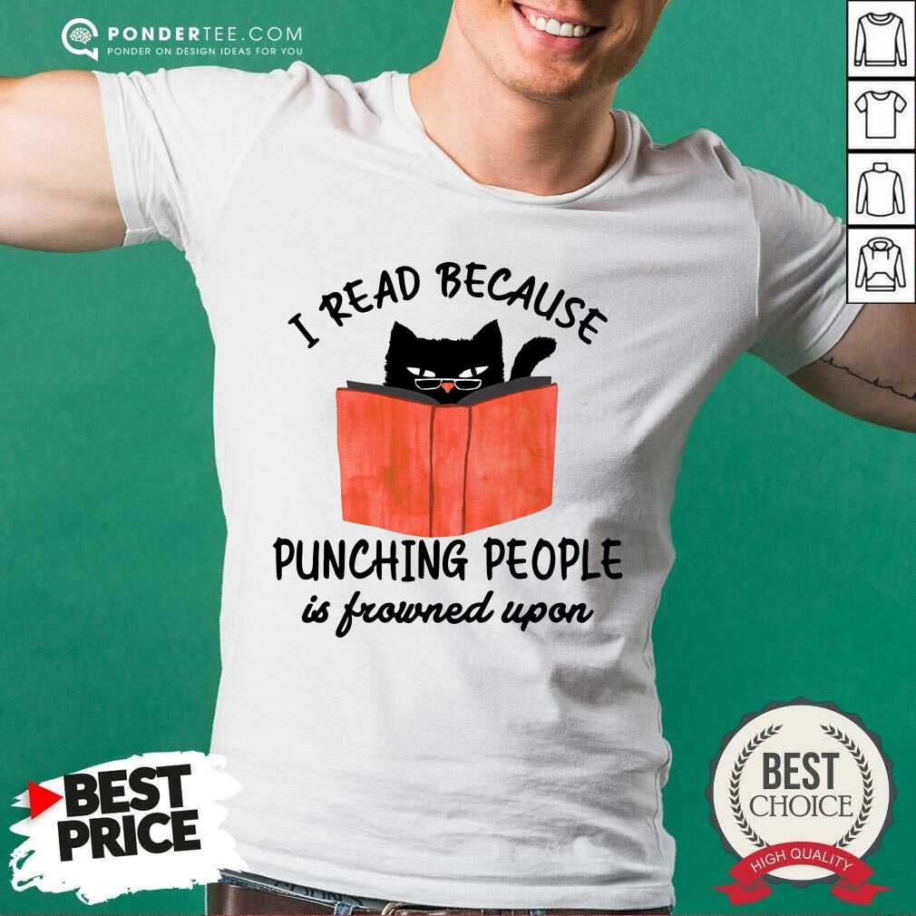 I Read Because Punching People Is Frowned Shirt