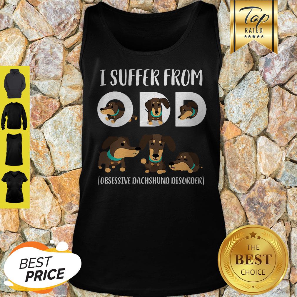 I Suffer From ODD Obsessive Dachshund Disorder Shirt