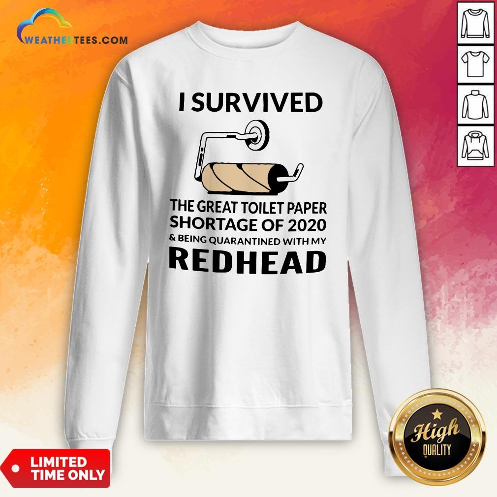 i-survived-the-great-toilet-paper-shortage-of-2020-and-being-quarantined-with-my-redhead-sweatshirt.jpg