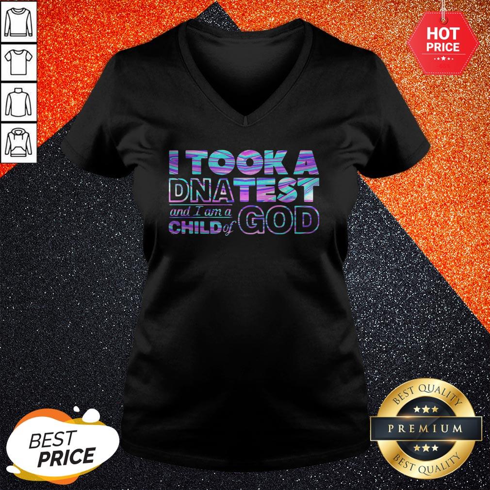 I Took A DNA Test And I Am A Child Of God Shirt