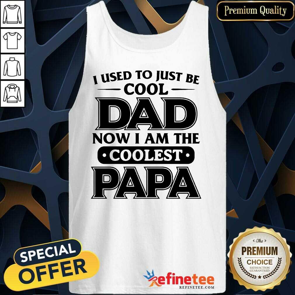 I Used To Just Be Cool Dad Shirt