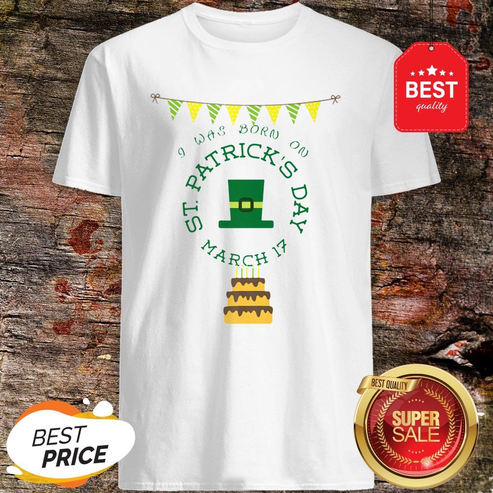 Official I Was Born On St. Patrick’s Day Birthday T-Shirt