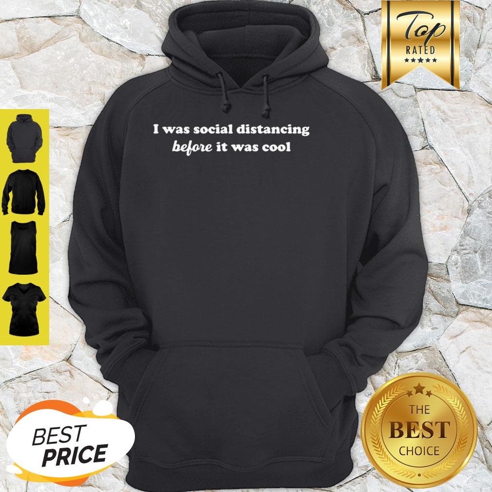 I Was Social Distancing Before It Was Cool Corona Shirt