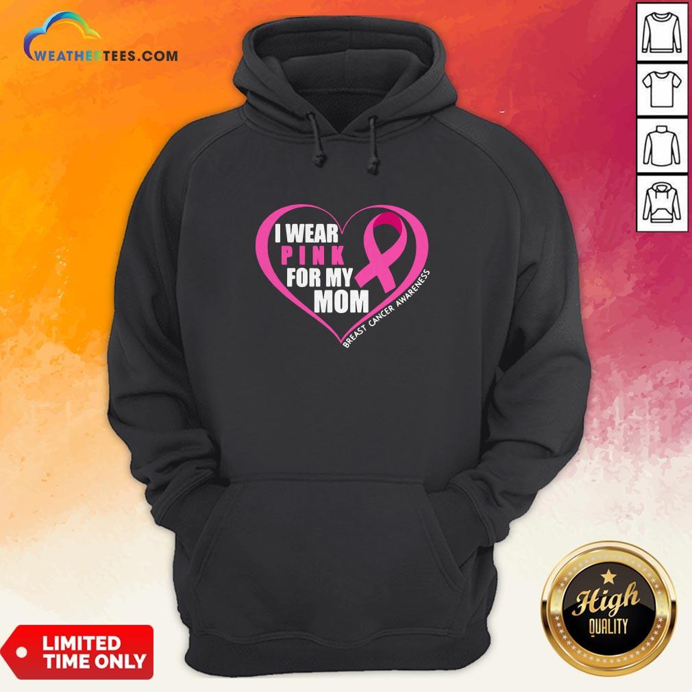 i-wear-pink-for-my-mom-breast-cancer-awareness-hoodie.jpg