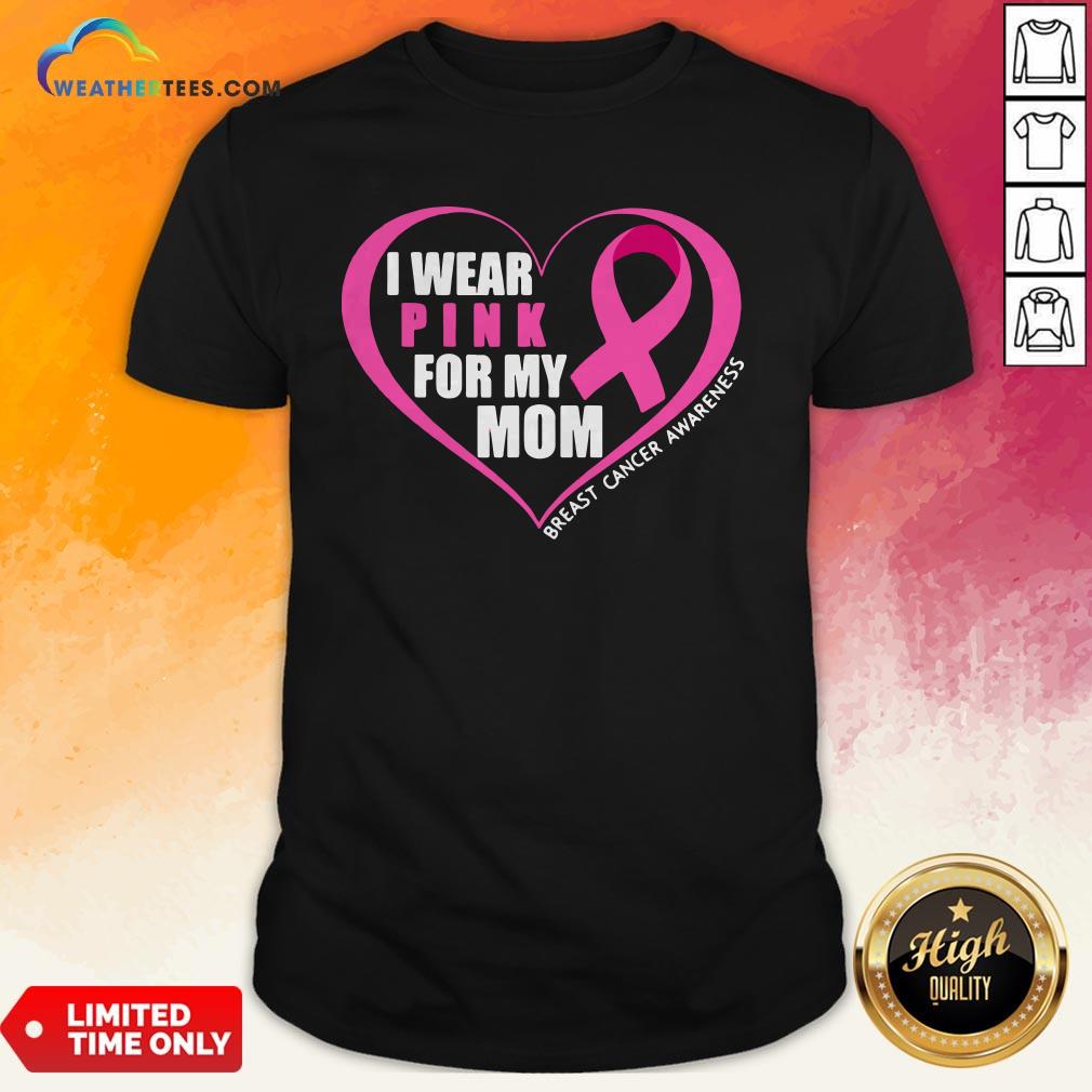 i-wear-pink-for-my-mom-breast-cancer-awareness-shirt.jpg