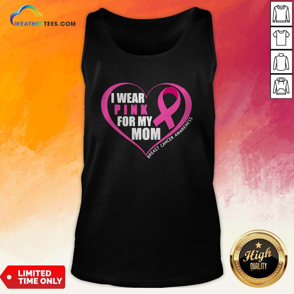 i-wear-pink-for-my-mom-breast-cancer-awareness-tank-top.jpg