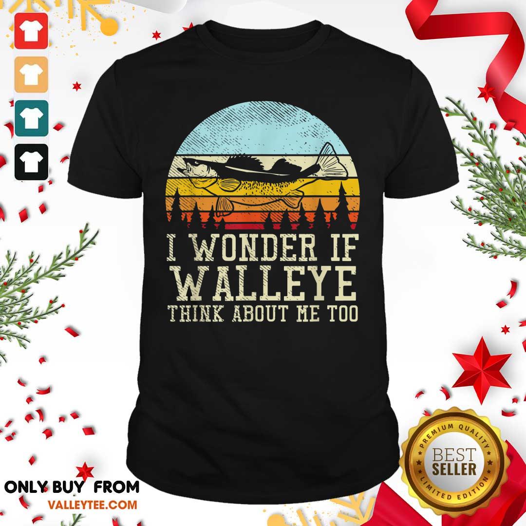 I Wonder If Walleye Think About Me Too Vintage Shirt