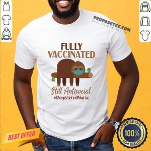 Sloth On Tree Face Mask Fully Vaccinated Still Antisocial Registered Nurse Shirt