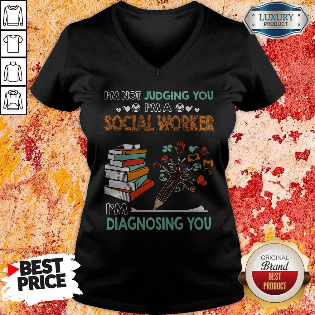 I’m Not Jugding You I’m A Social Worker I’m Diagnosing You Shirt