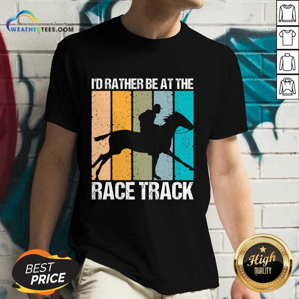 I'd Rather Be At The Race Track Vintage Shirt
