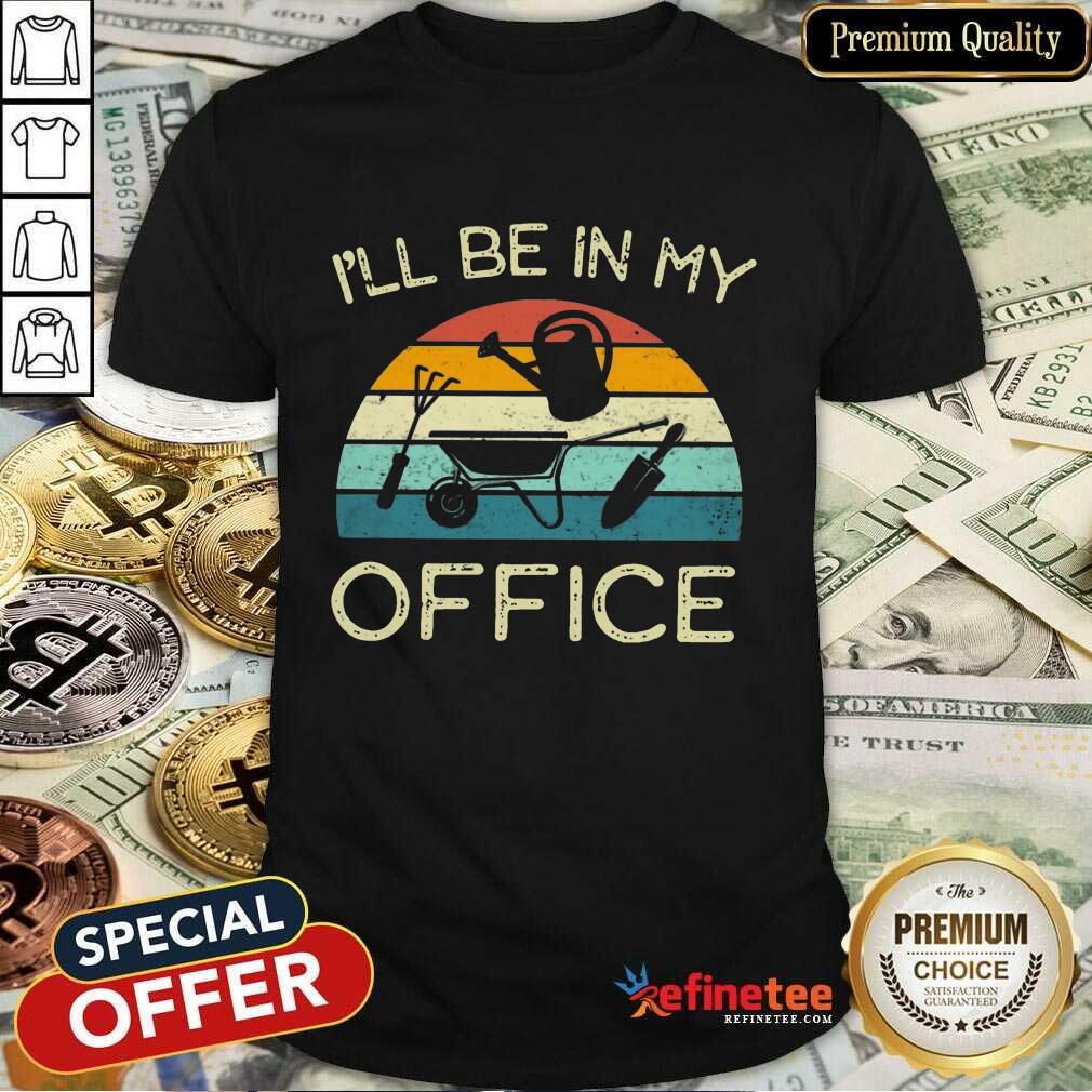 I'll Be In My Office Vintage Shirt